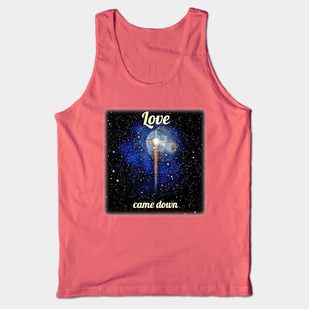 Love came down Tank Top by FTLOG